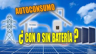 ¿Con o Sin BATERÍA AUTOCONSUMO directo Vs AUTOCONSUMO con acumulación [upl. by Touber587]