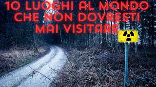 10 luoghi al mondo che non dovresti mai visitare [upl. by Wallford]