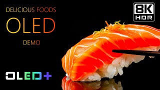 OLED DEMO  Delicious Foods in 8K HDR  Dolby Vision™ [upl. by Daisi]