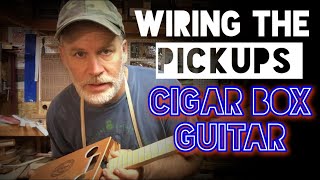 Wiring up the Pickups in a Cigar Box Guitar [upl. by Joashus779]