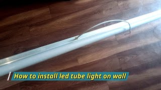 How to install led tube light on wall [upl. by Airamzul]