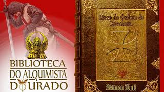 Livro da Ordem de Cavalaria  Audiolivro Biblioteca do Alquimista Dourado [upl. by Potash]