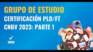 Grupo de estudio Certificación PLD FT CNBV 2023 [upl. by Mcgrody]