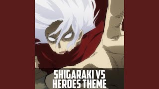 Shigaraki vs The Heroes Theme [upl. by Buhler]