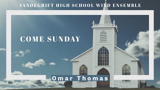 Come Sunday by Omar Thomas  Vandegrift High School Wind Ensemble [upl. by Barri324]