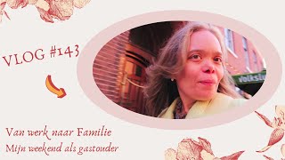 VLOG 143 Van werk naar Familie mijn weekend als gastouder [upl. by Ninnahc]