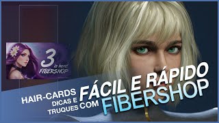 Dicas de HairCards  FIBERSHOP [upl. by Ecirehs826]