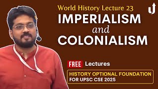 World History Lecture 23 Imperialism and Colonialism 🔴History Optional Foundation 2025 LevelUpIAS [upl. by Salmon699]