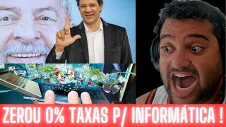 GOVERNOU ZEROU TAXAS DE IMPORTAÃ‡ÃƒO PARA PRODUTOS DE INFORMÃTICA  ZERO IMPOSTOS P IMPORTAÃ‡ÃƒO  259 [upl. by Wallack14]