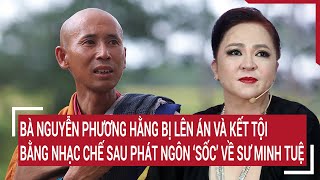 Bà Nguyễn Phương Hằng bị lên án và kết tội bằng nhạc chế sau phát ngôn ‘sốc’ về sư Minh Tuệ [upl. by Ranzini]