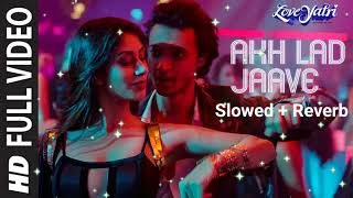 Full Video Akh Lad Jaave  Loveyatri  Aayush SWarina H Badshah Tanishk BagchiJubin N Asees K [upl. by Nauq]