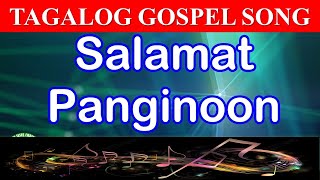 SALAMAT PANGINOON  LYRICS  Tagalog Gospel Song [upl. by Ynnaf996]