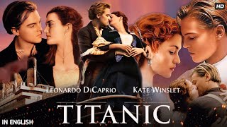 Titanic Full Movie  Leonardo DiCaprio  Kate Winslet  Billy Zane  Kathy Bates  Review amp Facts [upl. by Kaitlyn]