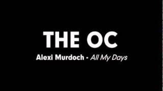 The OC Music  Alexi Murdoch  All My Days [upl. by Manly962]