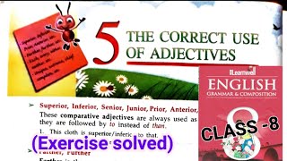 Ch5 The correct use of Adjectives Class 8 English Grammar Learnwellexercise solved [upl. by Yebba]