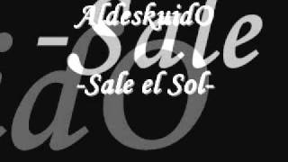 AldeskuidOSale el sol [upl. by Nessnaj959]