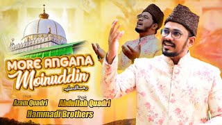 Qawwali More Angna Moin Uddin  Hammadi Brothers  Urs e Ghareeb Nawaz 2021 Special Manqabat [upl. by Zurek292]