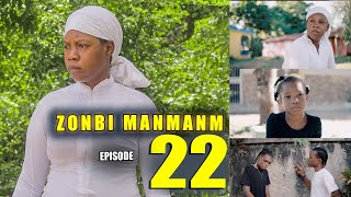 ZONBI MANMAN M EPISODE 22 Manman Myrlene Mete Jimmy cho Wadoo Damou Ricardo [upl. by Bellis659]