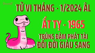 TỬ VI  Ất Tỵ 1965 Tháng 12024  Trời Phật Ưu Ái Trúng Đậm Phát Tài Đổi Đời Giàu Sang  Tử Vi Việt [upl. by Eireva]