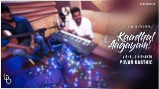 Kadhal Oru Aagayam  New Tamil Cover Song  Imaikkah Nodigal  Hiphop Thamizha [upl. by Eirb]