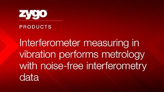 Interferometer measuring in vibration performs metrology with noisefree interferometry data [upl. by Rausch674]