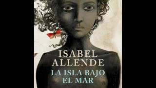 La isla bajo el mar  Isabel Allende AUDIOLIBRO [upl. by Adirahs]