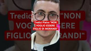 Tredici Pietro “NON VOGLIO ESSERE FIGLIO DI MORANDI“ [upl. by Ysnil]