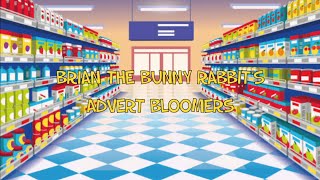 Brian the Bunny Rabbits Advert Bloomers [upl. by Atinauj455]