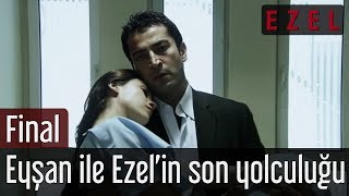 Ezel 71Bölüm  Eyşan ile Ezelin son yolculuğu [upl. by Senaj296]