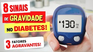 8 SINAIS de GRAVIDADE no DIABETES e 3 fatores AGRAVANTES [upl. by Reeves]