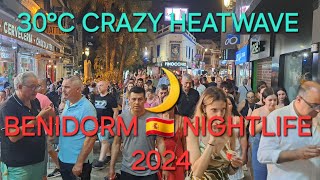 30 MINUTES OF BENIDORM 🇪🇸 NIGHTLIFE JULY 2024  4KHDR SUMMER WALKING TOUR summer nightlife uk [upl. by Frayne]