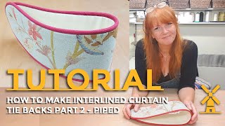 How To Make Interlined Curtain Tie Backs Part 2  Piped [upl. by Wershba]