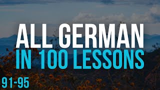 All German in 100 Lessons Learn German  Most important German phrases and words Lesson 9195 [upl. by Nylhtak]