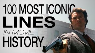 The 100 Most Iconic Movie Lines of All Time [upl. by Steiner68]