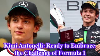 Kimi Antonelli Ready to Embrace the Challenge of Formula 1 [upl. by Etteneg]