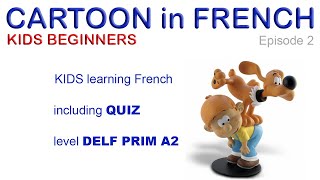 French Cartoon and QUIZ for KIDS  DELF PRIM A2  Ep 02 [upl. by Cory]