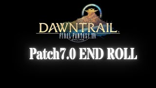 FFXIV Patch70 ENDROLL Full  ↪️High Quality↩️ OST [upl. by Elleoj]