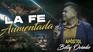 La Fé Aumentada  Apóstol Billy Oviedo [upl. by Rettig]