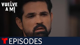 Vuelve a Mí  Episode 78  Telemundo English [upl. by Ydroj215]