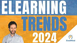 TOP 9 Elearning TRENDS in 2024  Provide the best online training  EvolMind [upl. by Olimreh69]