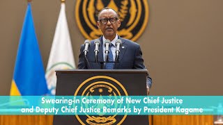 Swearingin Ceremony of New Chief Justice and Deputy Chief Justice  Remarks by President Kagame [upl. by Nolyak]