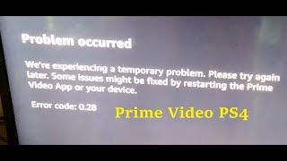 How to fix error code 028 amp 06 in prime video app PS4  Problem occurred [upl. by Learsi]