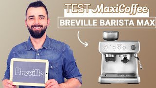 BREVILLE BARISTA MAX VCF126X01  Machine expresso compacte  Le Test MaxiCoffee [upl. by Aliac704]