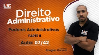 Direito Administrativo  Poderes Administrativos parte 2 Aula Grátis  0742 [upl. by Nahsez]