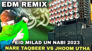 Naare takbeer allah hu akbar dj  Eid Milad Un Nabi  Naats Remix 2023  New Naats 2023  EDM Mix [upl. by Edda]