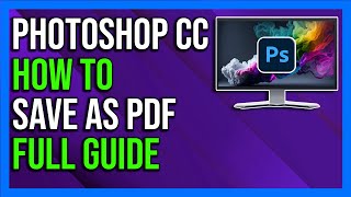 How to Save As PDF in Photoshop CC 2024  Export File as PDF [upl. by Yarised870]