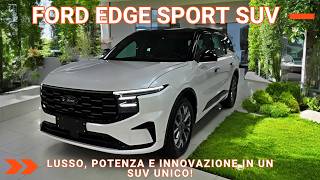 quotScopri la Nuova Ford Edge Sport Suv 2024 Lusso Potenza e Innovazione in un SUV Unicoquot [upl. by Junno453]