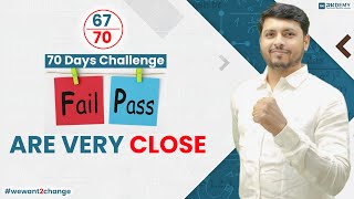 Day  67  FAIL amp PASS ARE VERY CLOSE  RK SIR  RKDEMY 70dayschallenge wewant2change [upl. by Adahs]