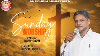 Sunday Worship  10 Nov 2024  Pastor K Joseph  Shechem Ministries [upl. by Epstein740]