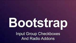 Bootstrap 3 Tutorial 28  Input Group Checkboxes And Radio Addons [upl. by Atinat]